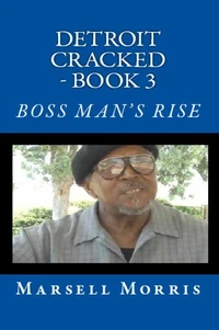 Detroit Cracked - Book 3:  Boss Man’s Rise