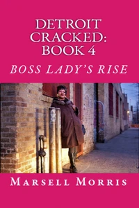 Detroit Cracked - Book 4: Boss Lady's Rise