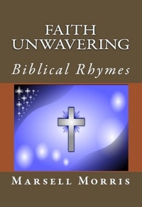  Marsell Morris - Faith Unwavering Biblical Rhymes.