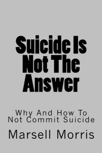 Suicide Is Not The Answer