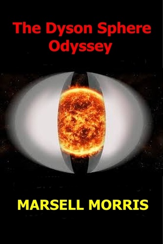  Marsell Morris - The Dyson Sphere Odyssey - Quick read, #10.