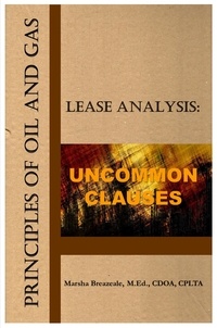  Marsha Breazeale - Principles of Oil and Gas Lease Analysis: Uncommon Clauses - Principles of Oil and Gas Lease Analysis, #2.