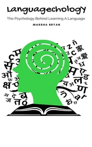Languagechology: The Psychology Behind Learning A Language