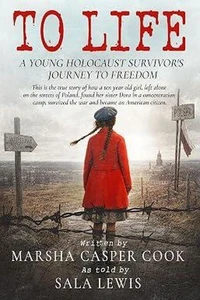 To Life — A Young Holocaust Survivor's Journey to Freedom