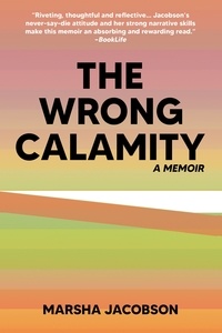  Marsha Jacobson - The Wrong Calamity: A Memoir.
