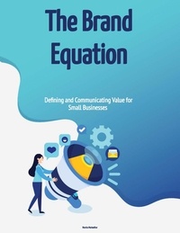  Marsha Meriwether - The Brand Equation: Defining and Communicating Value for Small Businesses.