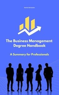  Marsha Meriwether - The Business Management Degree Handbook: A Summary for Professionals.