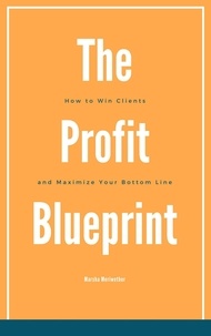  Marsha Meriwether - The Profit Blueprint: How to Win Clients and Maximize Your Bottom Line.