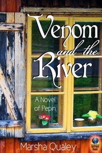  Marsha Qualey - Venom and the River: A Novel of Pepin.