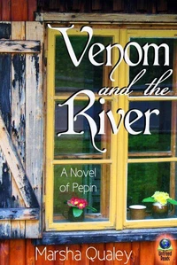 Venom and the River: A Novel of Pepin