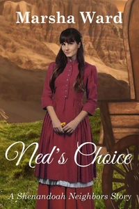 Ned's Choice: A Shenandoah Neighbors Story