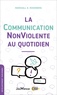 Marshall B. Rosenberg - La communication nonviolente au quotidien.