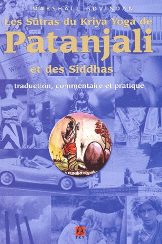 Marshall Govindan - Les Sutras Du Kriya Yoga De Patanjali Et Des Siddhas.