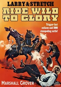 Larry and Stretch 3: Ride Wild to Glory