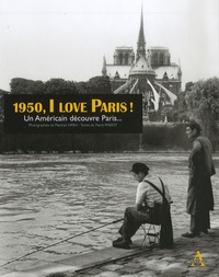 Marshall Hirsh et Pierre Passot - 1950, I love Paris ! - Un Américain découvre Paris....
