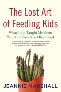 The Lost Art of Feeding Kids