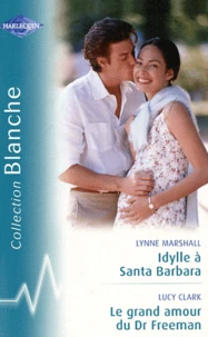 Idylle à Santa Barbara ; Le grand amour du Dr Freeman