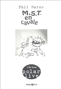 M.S.T. en cavale