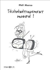 Télégénétiquement modifié !