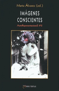 Marta Alvarez - Imágenes conscientes - AutoRepresentacioneS 2.