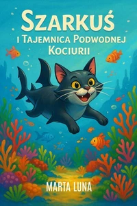 Szarkuś i Tajemnica Podwodnej Kocurii