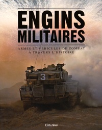 Marta de La Serna - Engins militaires - Armes et véhicules de combat à travers l'Histoire.