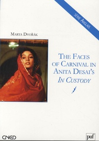 Marta Dvorak - The Faces of Carnival in Anita Desai's In Custody.