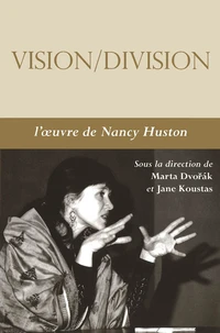 Vision/Division : l'oeuvre de Nancy Huston
