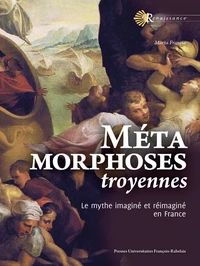 Métamorphoses troyennes