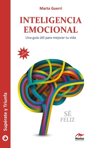 Marta Guerri - Inteligencia emocional - Una guía útil para mejorar tu vida.