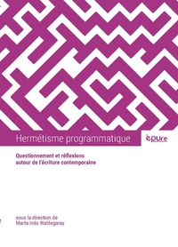 Marta Inès Waldegaray - Hermetisme programmatique - Questionnement et réflexions autour de l'écriture contemporaine.