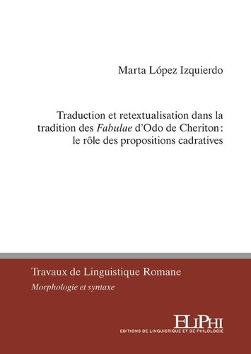 Marta Lopez Izquierdo - Traduction et retextualisation dans la tradition des Fabulae de Cheriton : le rôle des propositions cadratives.