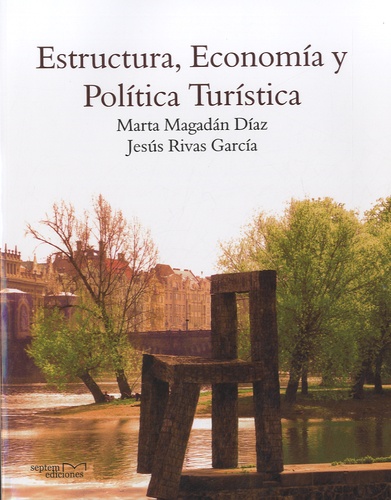 Marta Magadan-Diaz et Jesus Rivas-Garcia - Estructura, economia y politica turistica.