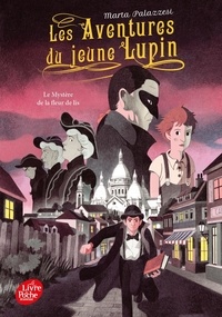 Marta Palazzesi - Les aventures du jeune Lupin Tome 2 : Le mystère de la fleur de lis.