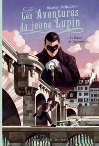 Marta Palazzesi - Les aventures du jeune Lupin Tome 3 : Le retour de Cagliostro.