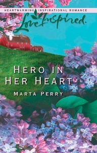 Marta Perry - Hero in Her Heart.