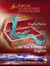Marta Perry - In The Enemy's Sights.