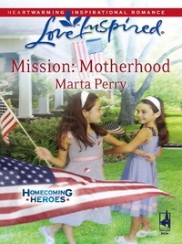 Marta Perry - Mission: Motherhood.