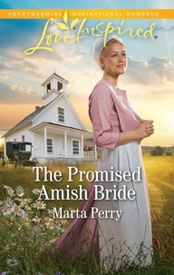 Marta Perry - The Promised Amish Bride.