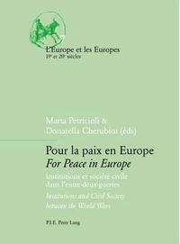 Pour la paix en Europe : institutions et société civile dans l'entre-deux-guerres