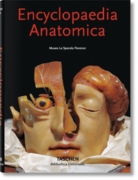 Marta Poggesi et Monika Von Düring - Encyclopaedia Anatomica - Collection des cires anatomiques.