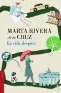 Marta Rivera de la Cruz - La vida después.
