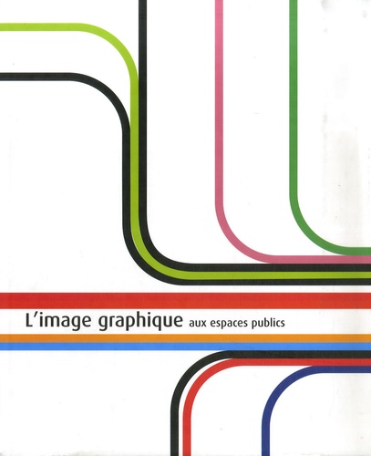Marta Serrats - L'image graphique - Application aux espaces publics.