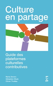 Marta Severo et Sébastien Shulz - Culture en partage - Guide des plateformes culturelles contributives.