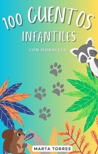  Marta Torres - 100 Cuentos infantiles con moraleja para niños pequeños.
