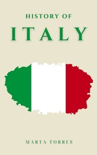 Téléchargez des ebooks gratuits google History of Italy 9798223154952 in French DJVU par Marta Torres