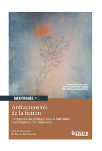 Marta Waldegaray - Anfractuosités de la fiction - Volume 1, Inscriptions du politique dans la littérature hispanophone contemporaine.