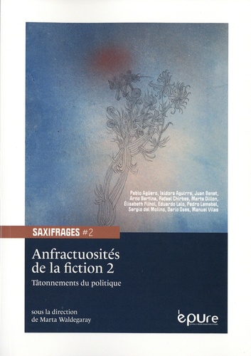 Marta Waldegaray - Anfractuosités de la fiction - Volume 2, Tâtonnement du politique.
