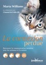 Marta Williams - La connexion perdue - Retrouver la communication intuitive avec les animaux et la nature.