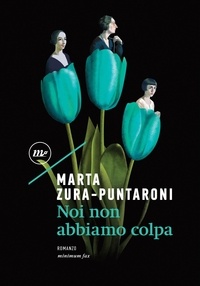 Marta Zura-Puntaroni - Noi non abbiamo colpa.